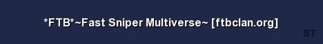 FTB Fast Sniper Multiverse ftbclan org Server Banner