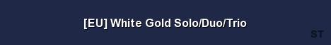 EU White Gold Solo Duo Trio Server Banner