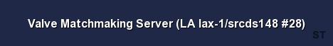 Valve Matchmaking Server LA lax 1 srcds148 28 Server Banner
