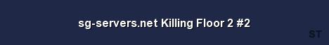 sg servers net Killing Floor 2 2 Server Banner