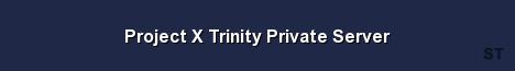 Project X Trinity Private Server Server Banner