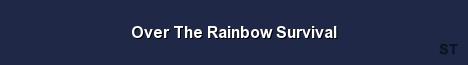 Over The Rainbow Survival Server Banner