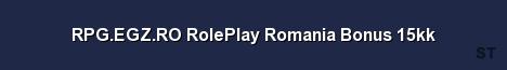 RPG EGZ RO RolePlay Romania Bonus 15kk Server Banner