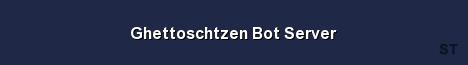 Ghettoschtzen Bot Server Server Banner
