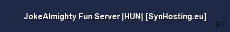 JokeAlmighty Fun Server HUN SynHosting eu Server Banner