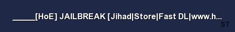 HoE JAILBREAK Jihad Store Fast DL www hoecommunity c Server Banner