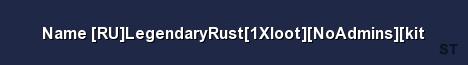 Name RU LegendaryRust 1Xloot NoAdmins kit Server Banner