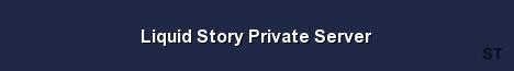 Liquid Story Private Server Server Banner