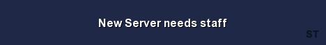 New Server needs staff Server Banner