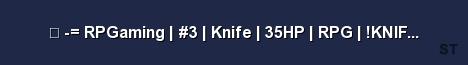 RPGaming 3 Knife 35HP RPG KNIFE WS Server Banner