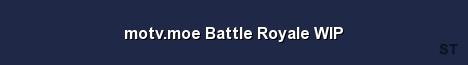 motv moe Battle Royale WIP Server Banner