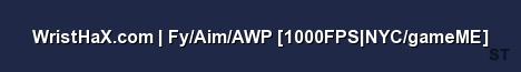 WristHaX com Fy Aim AWP 1000FPS NYC gameME Server Banner