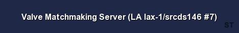 Valve Matchmaking Server LA lax 1 srcds146 7 