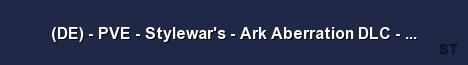 DE PVE Stylewar s Ark Aberration DLC v276 12 Server Banner