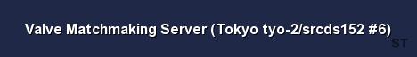 Valve Matchmaking Server Tokyo tyo 2 srcds152 6 