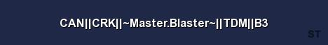 CAN CRK Master Blaster TDM B3 Server Banner