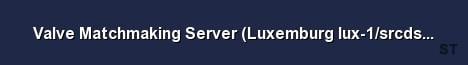 Valve Matchmaking Server Luxemburg lux 1 srcds148 2 