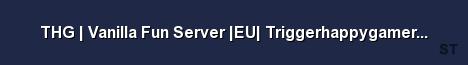THG Vanilla Fun Server EU Triggerhappygamers com Server Banner