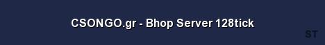 CSONGO gr Bhop Server 128tick Server Banner