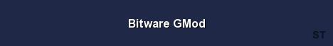 Bitware GMod 