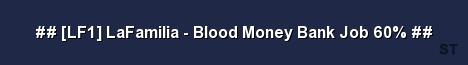 LF1 LaFamilia Blood Money Bank Job 60 Server Banner
