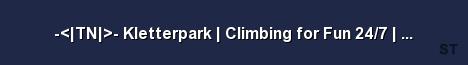 TN Kletterpark Climbing for Fun 24 7 Triberi Server Banner