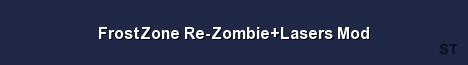 FrostZone Re Zombie Lasers Mod 