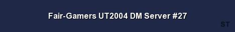 Fair Gamers UT2004 DM Server 27 Server Banner