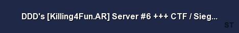 DDD s Killing4Fun AR Server 6 CTF SiegeUltimat Server Banner