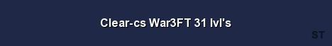 Clear cs War3FT 31 lvl s Server Banner