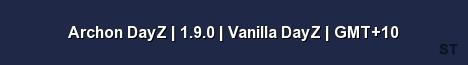 Archon DayZ 1 9 0 Vanilla DayZ GMT 10 Server Banner