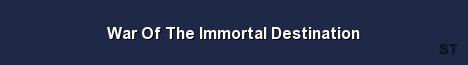 War Of The Immortal Destination Server Banner