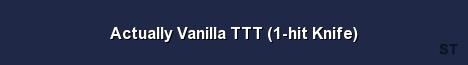 Actually Vanilla TTT 1 hit Knife 