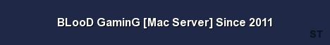 BLooD GaminG Mac Server Since 2011 Server Banner