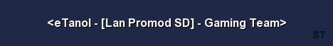 eTanol Lan Promod SD Gaming Team Server Banner