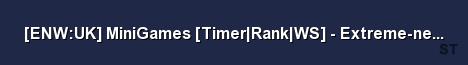 ENW UK MiniGames Timer Rank WS Extreme network net 