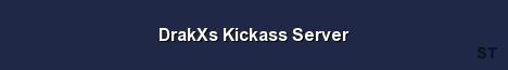 DrakXs Kickass Server Server Banner