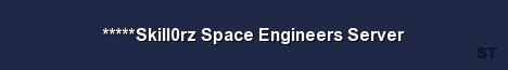 Skill0rz Space Engineers Server Server Banner