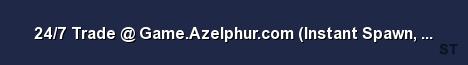 24 7 Trade Game Azelphur com Instant Spawn RTD Server Banner
