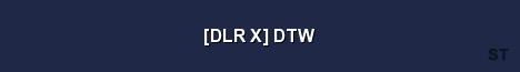DLR X DTW Server Banner
