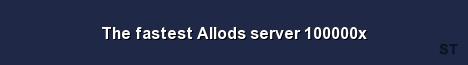 The fastest Allods server 100000x Server Banner