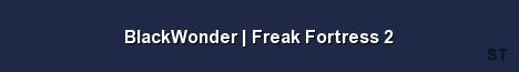 BlackWonder Freak Fortress 2 Server Banner