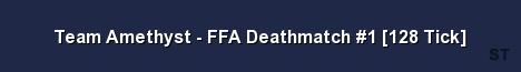 Team Amethyst FFA Deathmatch 1 128 Tick Server Banner