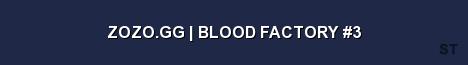 ZOZO GG BLOOD FACTORY 3 Server Banner