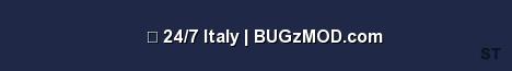 24 7 Italy BUGzMOD com Server Banner