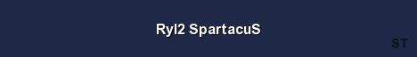 Ryl2 SpartacuS Server Banner