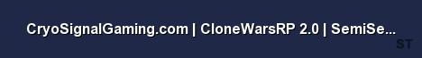 CryoSignalGaming com CloneWarsRP 2 0 SemiSerious Custo 