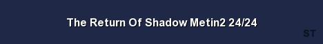 The Return Of Shadow Metin2 24 24 Server Banner