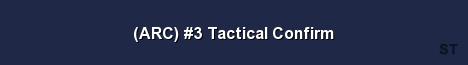 ARC 3 Tactical Confirm Server Banner