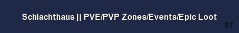 Schlachthaus PVE PVP Zones Events Epic Loot 